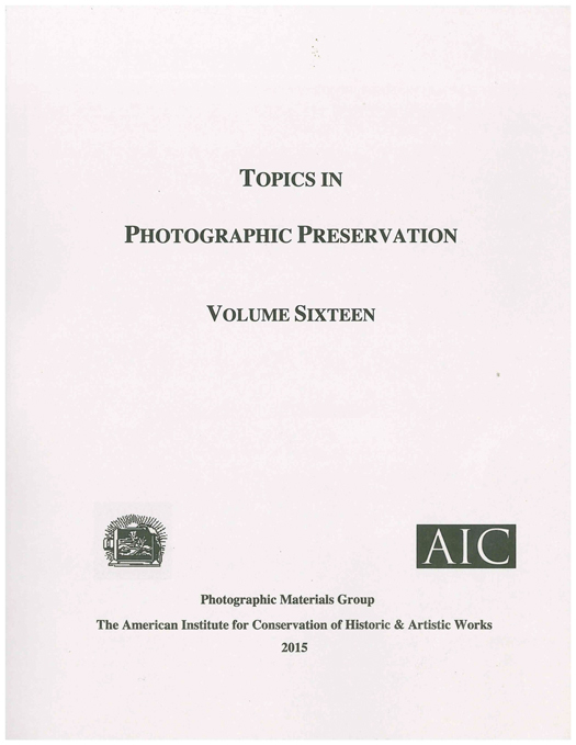 Topics in Photographic Preservation, Vol. 16 (2015)