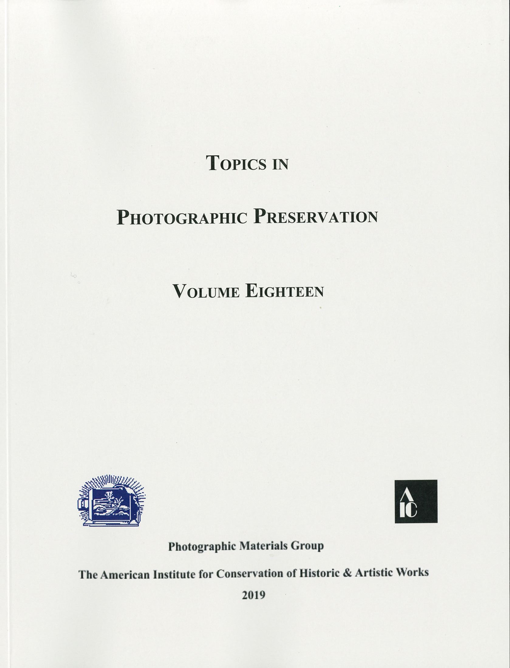 Topics in Photographic Preservation, Vol. 18 (2019)
